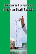 Elections and Governance in Nigeria,s Fourth Republic