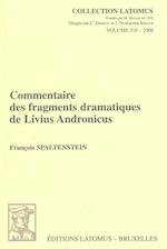 Commentaire Des Fragments Dramatiques de Livius Andronicus