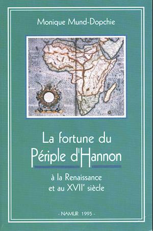 La Fortune Du Periple d'Hannon a la Renaissance Et Au Xviie Siecle