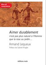 Aimer durablement n'est pas plus naturel a l'Homme que la rose au jardin