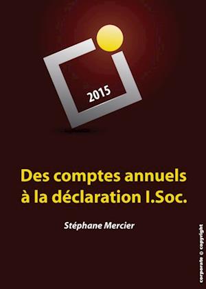 Des comptes annuels a la declaration I.Soc.