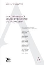 La concurrence loyale et deloyale du travailleur