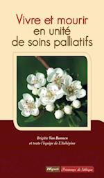 Vivre et mourir en unite de soins palliatifs