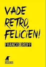 Vade retro, Felicien