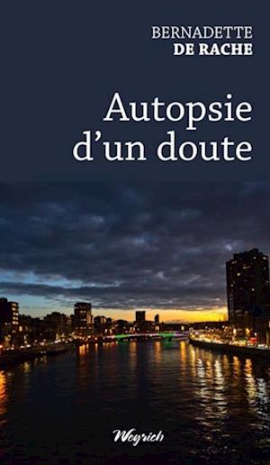 Autopsie d''un doute