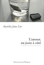 L'amour, ou juste a cote