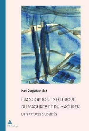 Francophonies D'Europe, Du Maghreb Et Du Machrek