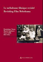 Le Melodrame Filmique Revisite / Revisiting Film Melodrama