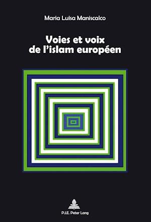 Voies Et Voix de L'Islam Europeen