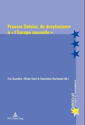 Francis Delaisi, Du Dreyfusisme A " l'Europe Nouvelle "