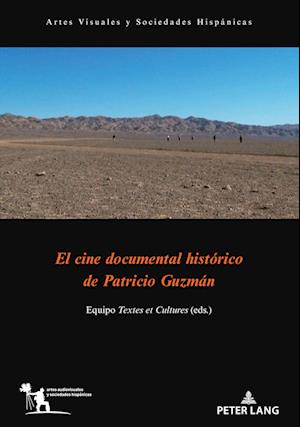 El Cine Documental Histórico de Patricio Guzmán