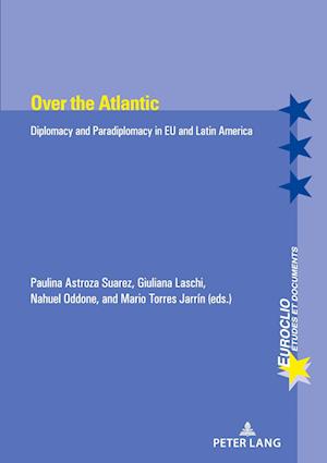 Over the Atlantic; Diplomacy and Paradiplomacy in EU and Latin America