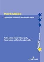 Over the Atlantic; Diplomacy and Paradiplomacy in EU and Latin America 