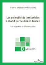 Les Collectivites Territoriales A Statut Particulier En France: Les Enjeux de la Differenciation