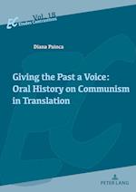 Giving the Past a Voice: Oral History on Communism in Translation