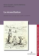 La réconciliation / Versöhnung; Histoire d'un concept entre oubli et mémoire / Geschichte eines Begriffs zwischen Vergessen und Erinnern