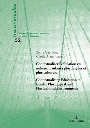 Contextualiser l'education en milieux plurilingues et pluriculturels / Contextualising Education in Plurilingual and Pluricultural Environments