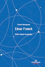 César Franck; Entre raison et passion