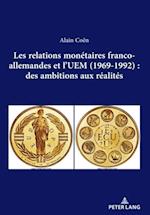 Les relations monétaires franco-allemandes et l’UEM (1969-1992): des ambitions aux réalités