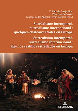 Surréalisme Intemporel, Surréalisme International: Quelques Châteaux Étoilés En Europe