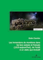 Les immersions de munitions dans les lacs suisses et français (1919-aujourd¿hui), de l¿oubli à un statu quo évolutif