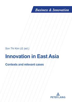 Innovation in East Asia; Contexts and relevant cases