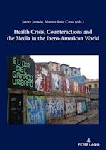 Health Crisis, Counteractions and the Media in the Ibero-American World