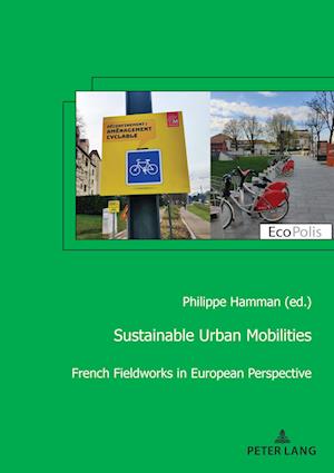 Sustainable Urban Mobilities : French Fieldworks in European Perspective