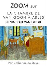 Zoom sur La chambre de Van Gogh a Arles