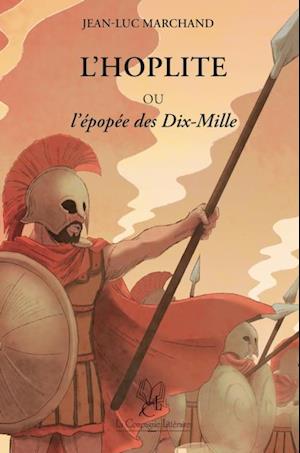 L'Hoplite Ou l'Epopee des Dix-Mille