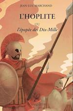 L'Hoplite Ou l'Epopee des Dix-Mille