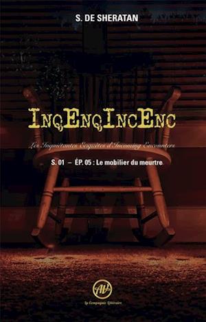 Inqenqincenc - les Inquietantes Enquetes d Incoming Encounters S.01 - Ep.05