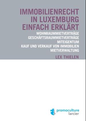 Immobilienrecht in Luxemburg einfach erklärt