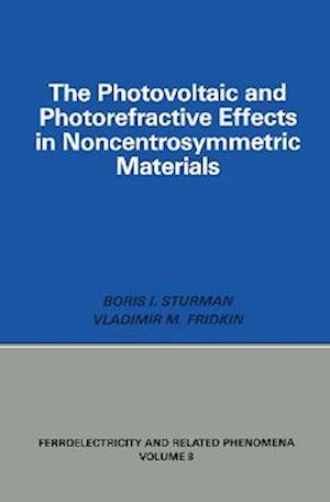 The Photovoltaic and Photorefractive Effects in Noncentrosymmetric Materials