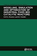 Modelling, Simulation and Optimization of Industrial Fixed Bed Catalytic Reactors
