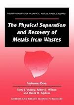 The Physical Separation and Recovery of Metals from Waste, Volume One