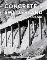 Concrete in Switzerland – Histories from the Recent Past