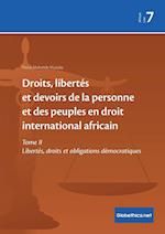 Droits, libertés et devoirs de la personne et des peuples en droit international africain