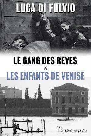 Le gang des rêves - Les enfants de Venise