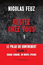 Restez chez vous - Épisode 3