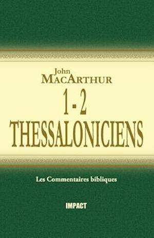 1 & 2 Thessaloniciens (the MacArthur New Testament Commentary - 1 & 2 Thessalonicians)