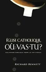 Église Catholique, Où Vas-Tu ? (Catholicism