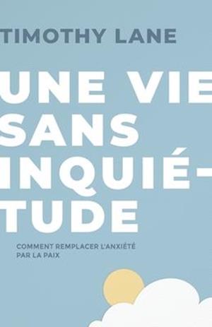 Une vie sans inquiétude