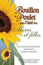 Bouillon de poulet pour l''âme des mères et filles