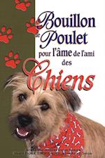 Bouillon de poulet pour l''âme de l''ami des chiens