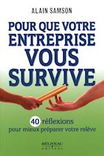 Pour que votre entreprise vous survive