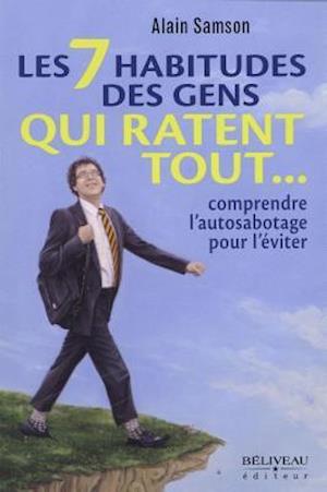 7 habitudes des gens qui ratent tout...