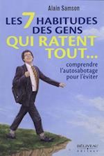 7 habitudes des gens qui ratent tout...