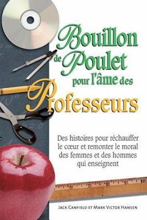 Bouillon de poulet pour l''âme des professeurs