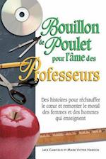 Bouillon de poulet pour l''âme des professeurs